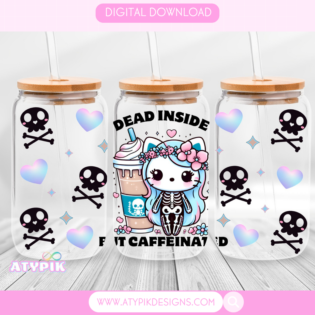 Dead inside but caffeinated Glass can PNG